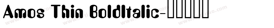 Amos Thin BoldItalic字体转换